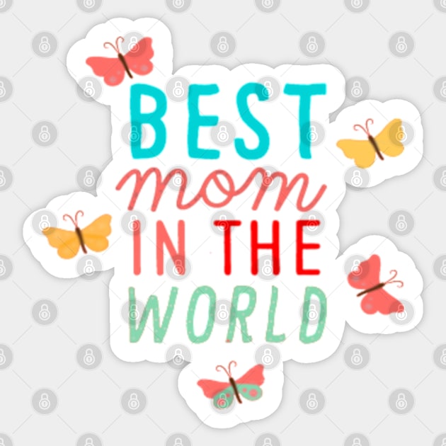 BEST MOM IN THE WORLD - BEST GIFTS FOR MOTHER'S DAY Sticker by kedesign1